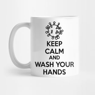 Keep Calm and Wash Your Hands (black text) Mug